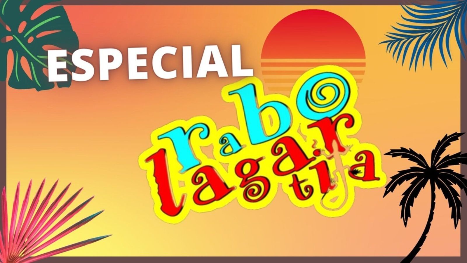 17.08.2023 | Especial Rabolagartija