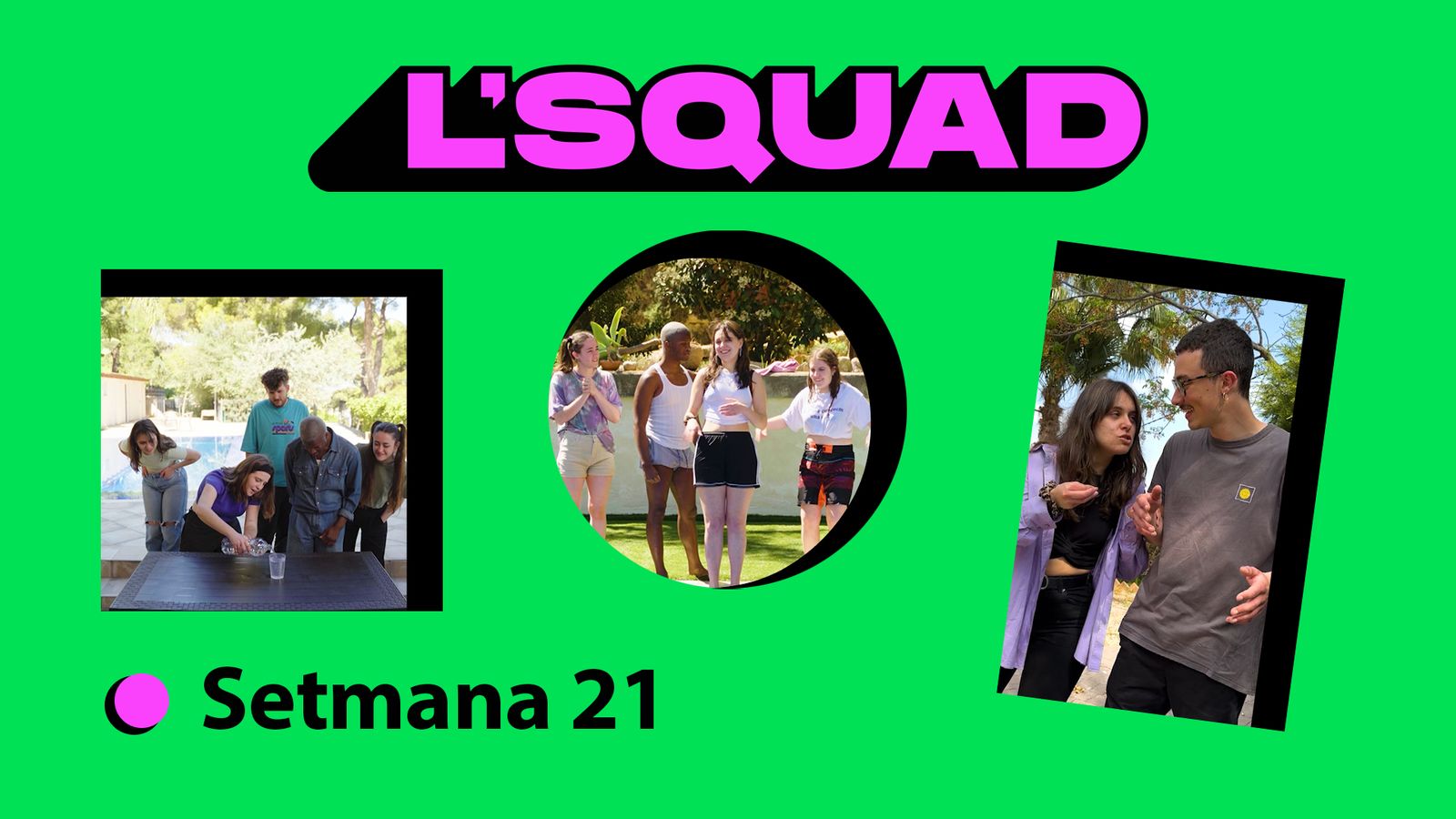 L'Squad | Setmana 21