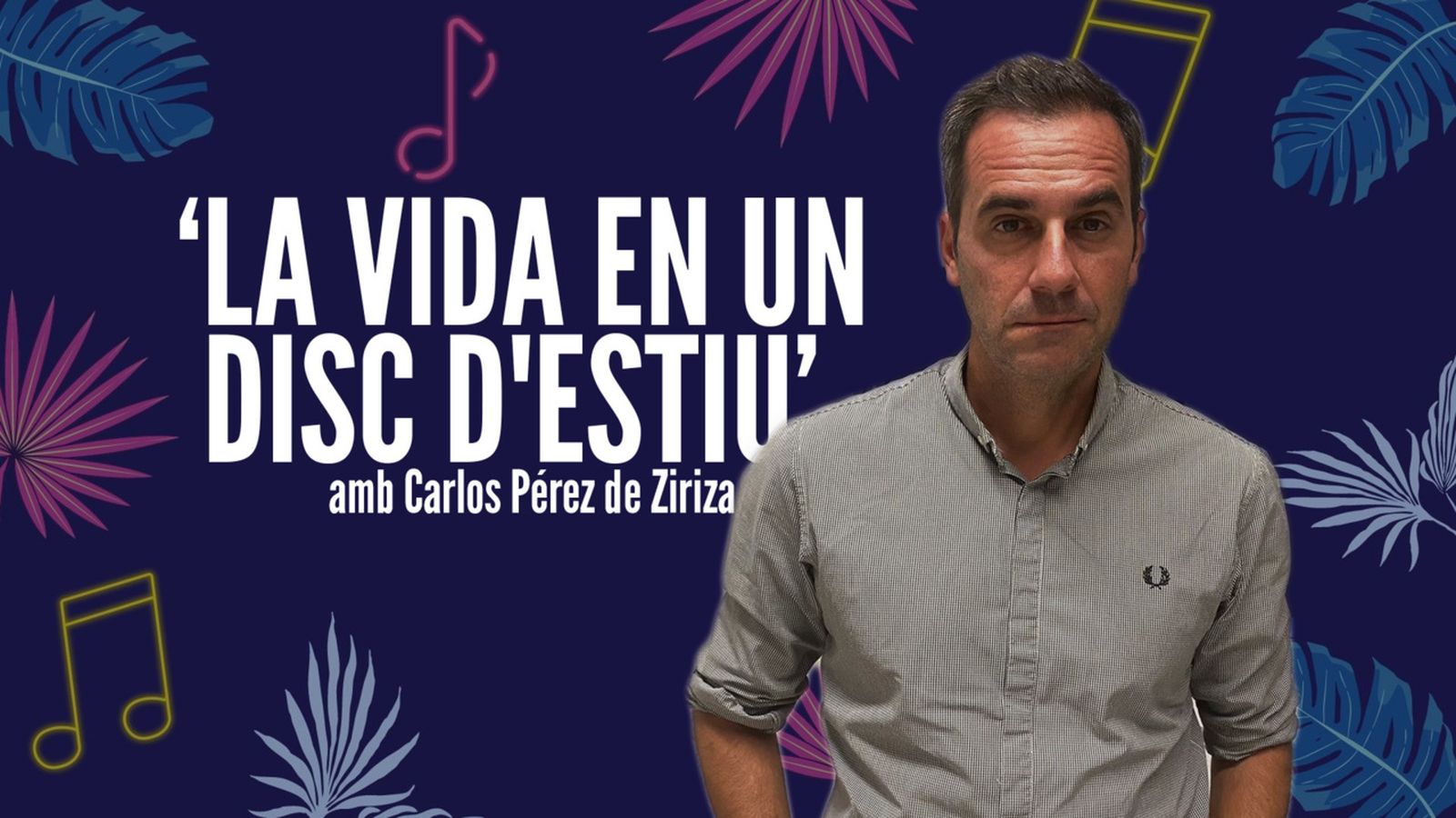 16.08.2023 | “La vida en un disc d’estiu”, amb Carlos Pérez de Ziriza