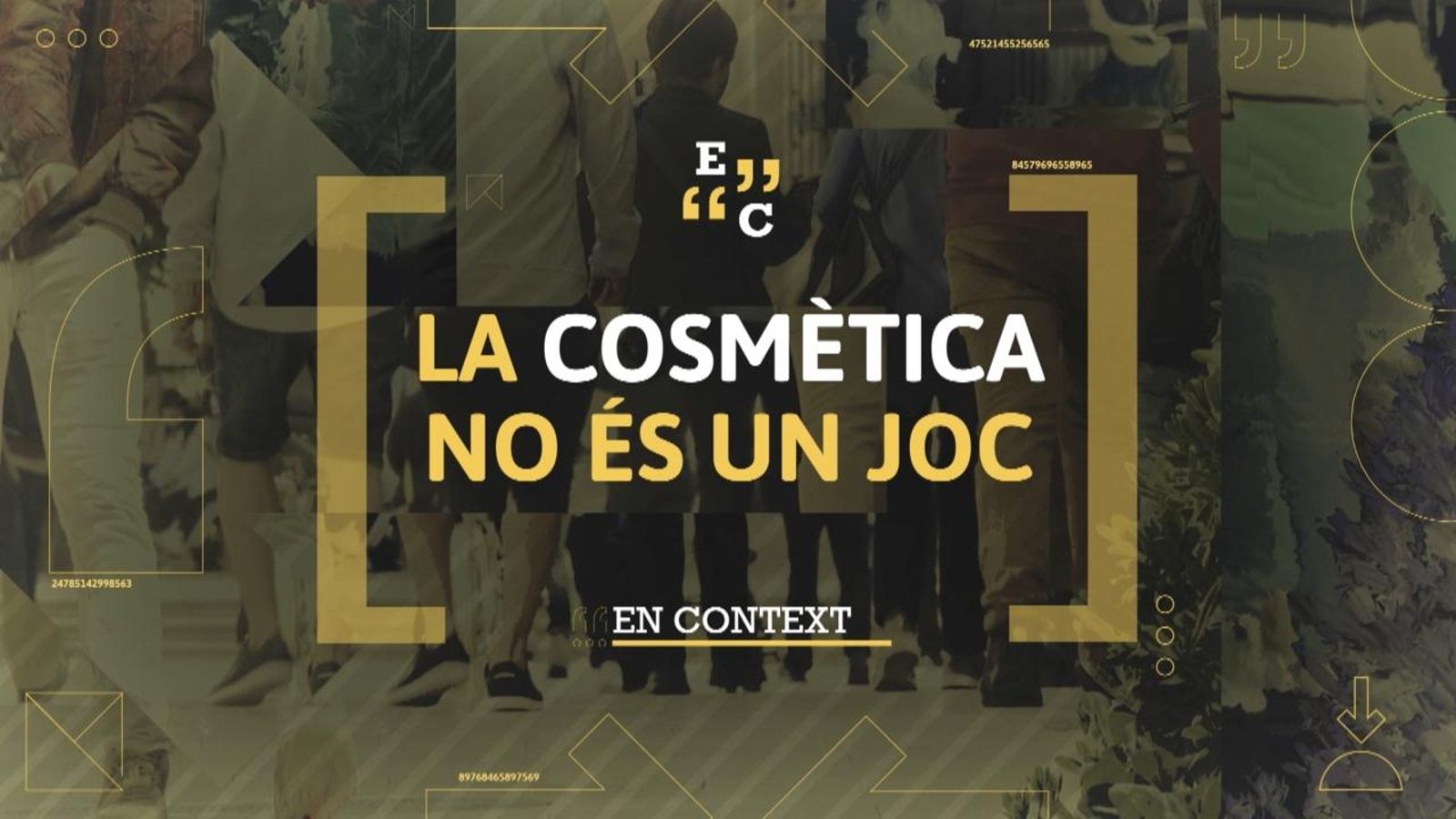 En Context: "La cosmètica no és un joc"