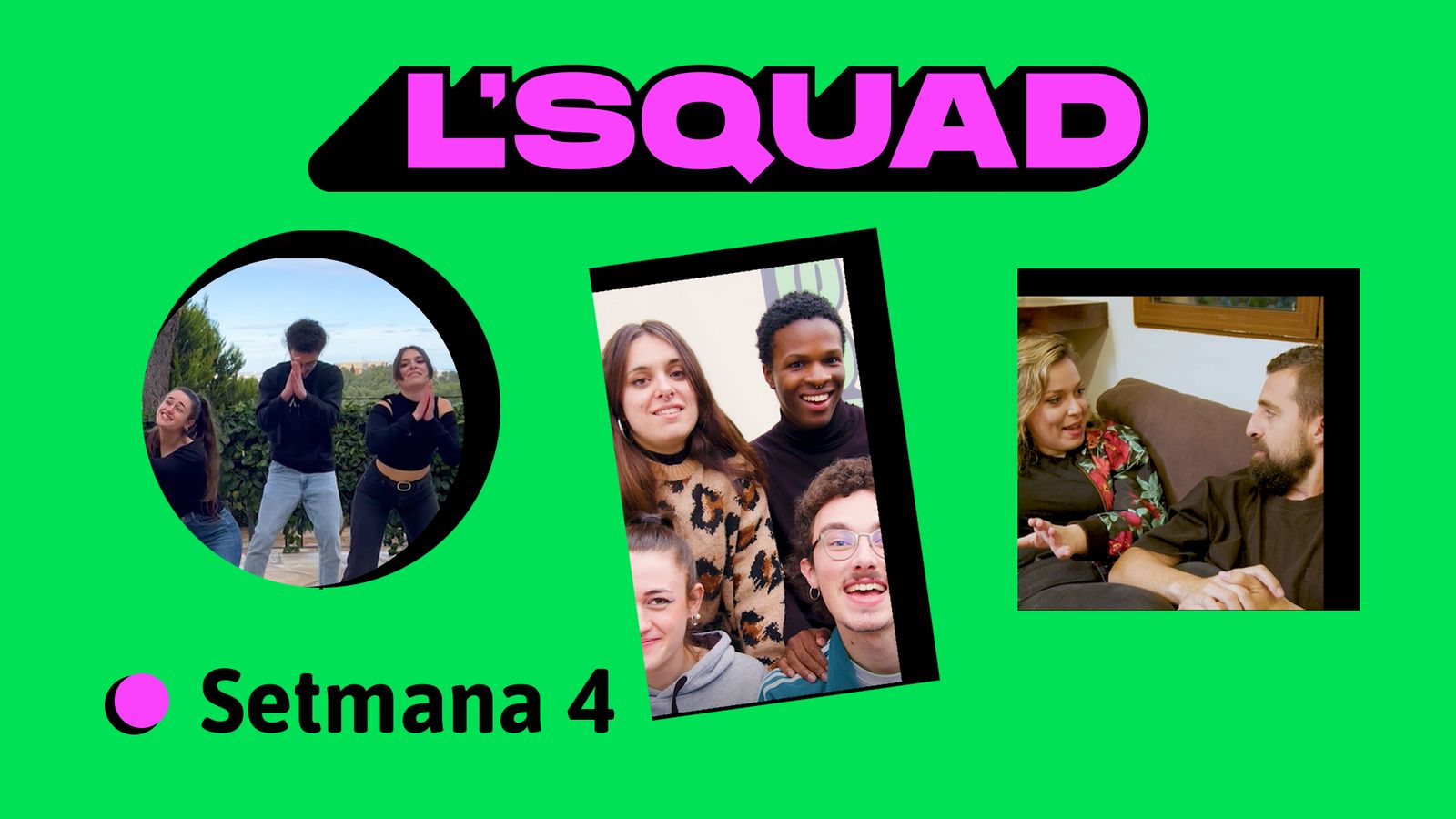 L'Squad | Setmana 4