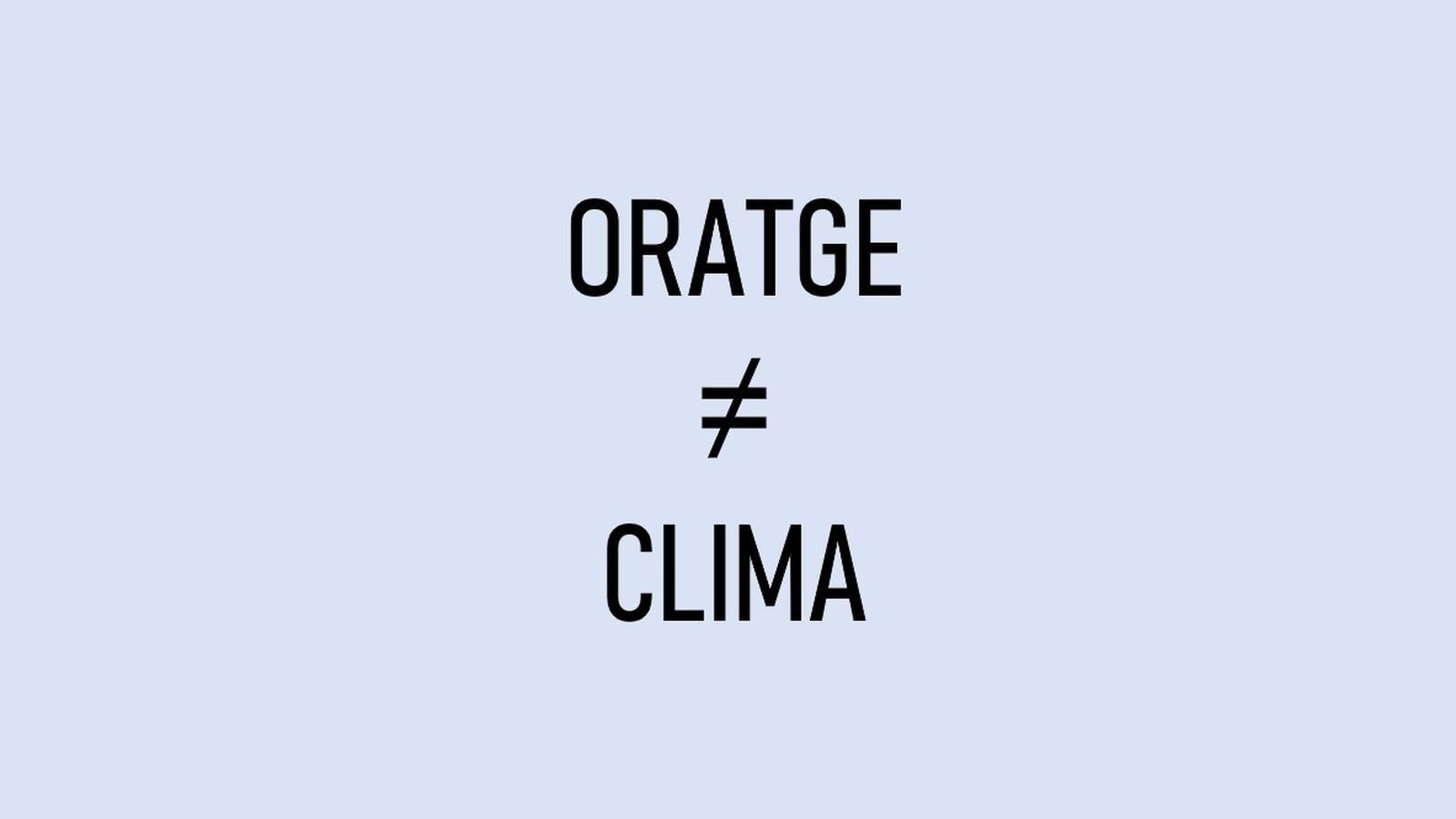 Oratge i clima no és el mateix