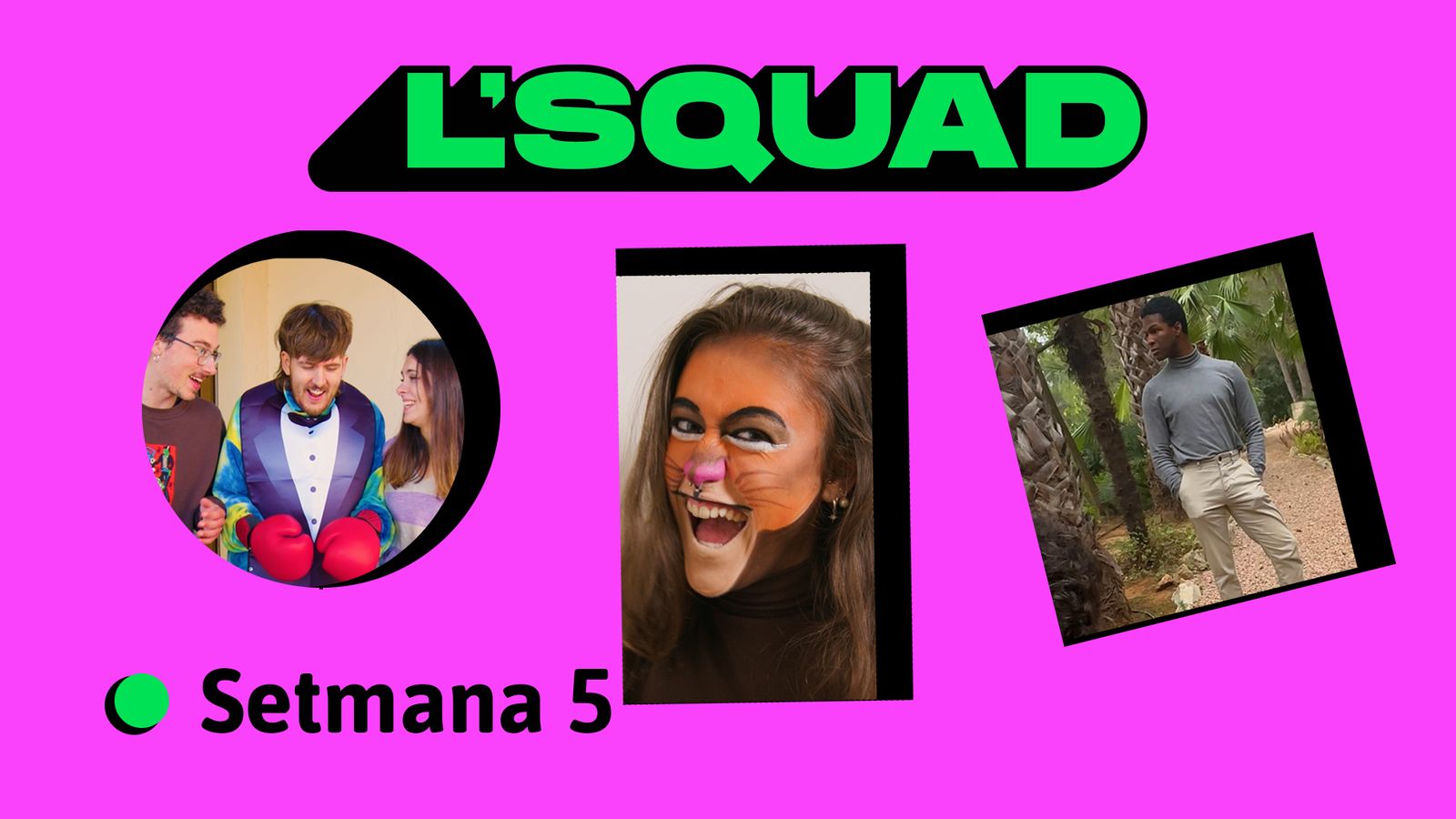 L'Squad | Setmana 5