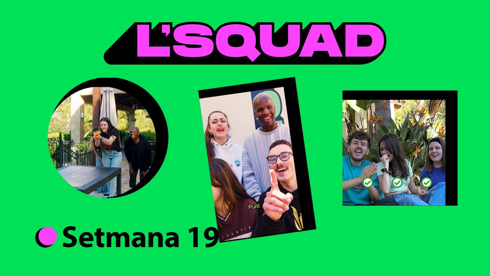 L'Squad | Setmana 19