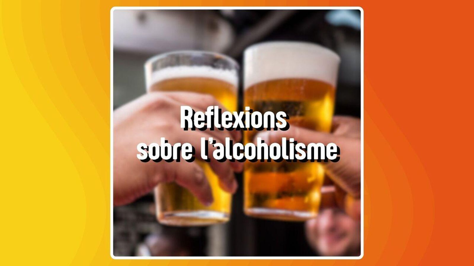 13.11.2025 | Reflexions sobre l’alcoholisme