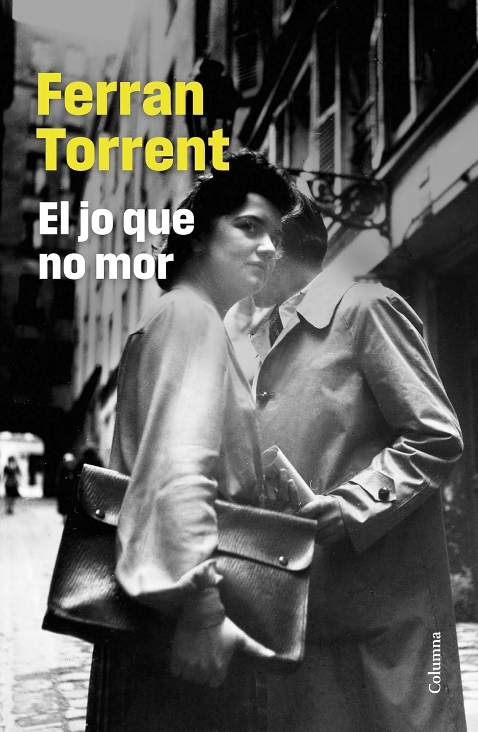 El jo que no mor de Ferran Torrent, publicat per Comlumna Edicions.