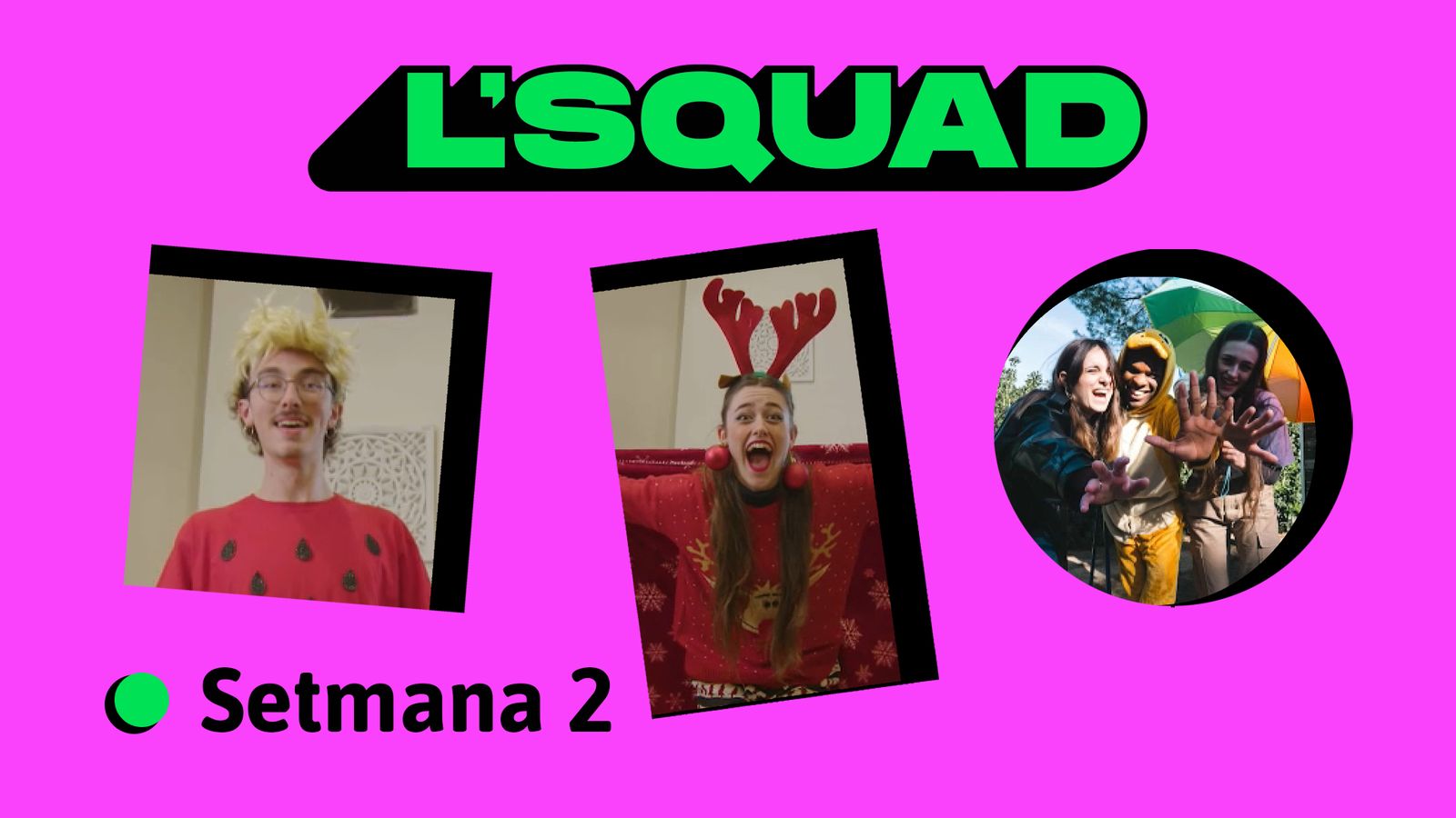 L'Squad | Setmana 2