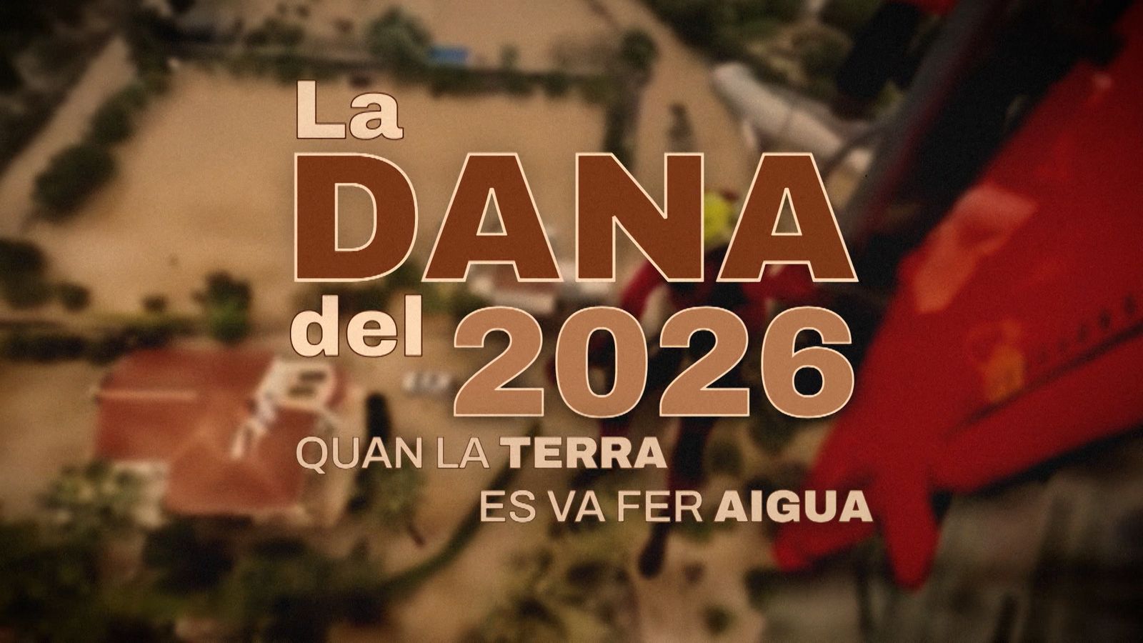 Capçalera del reportatge documental ‘La dana del 2026. Quan la terra es va fer aigua’, que els serveis informatius À Punt estrenen hui dilluns 26 d'octubre a les 22:45 hores