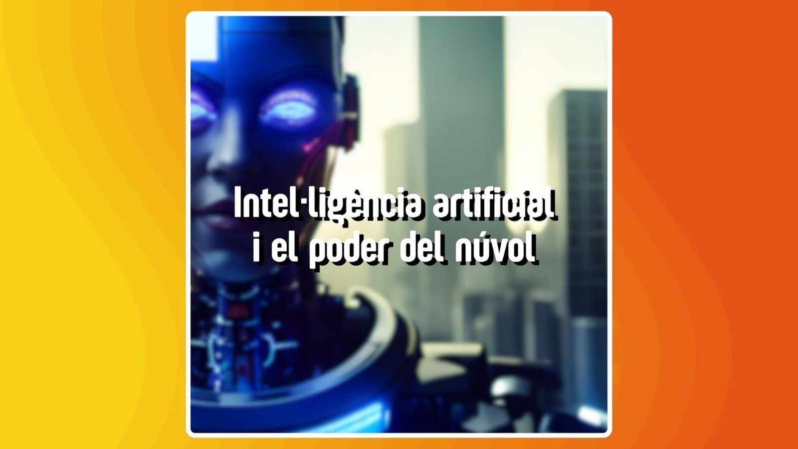06.11.2025 | Intel·ligència artificial i el poder del núvol amb Isabel Ferri