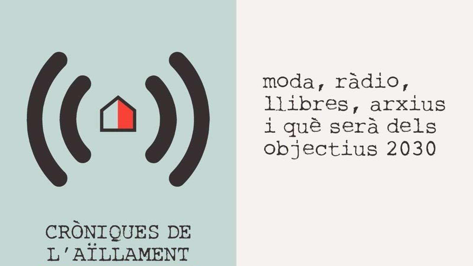 09.04.2020 | Moda, ràdio, llibres, arxius i què serà dels Objectius 2030