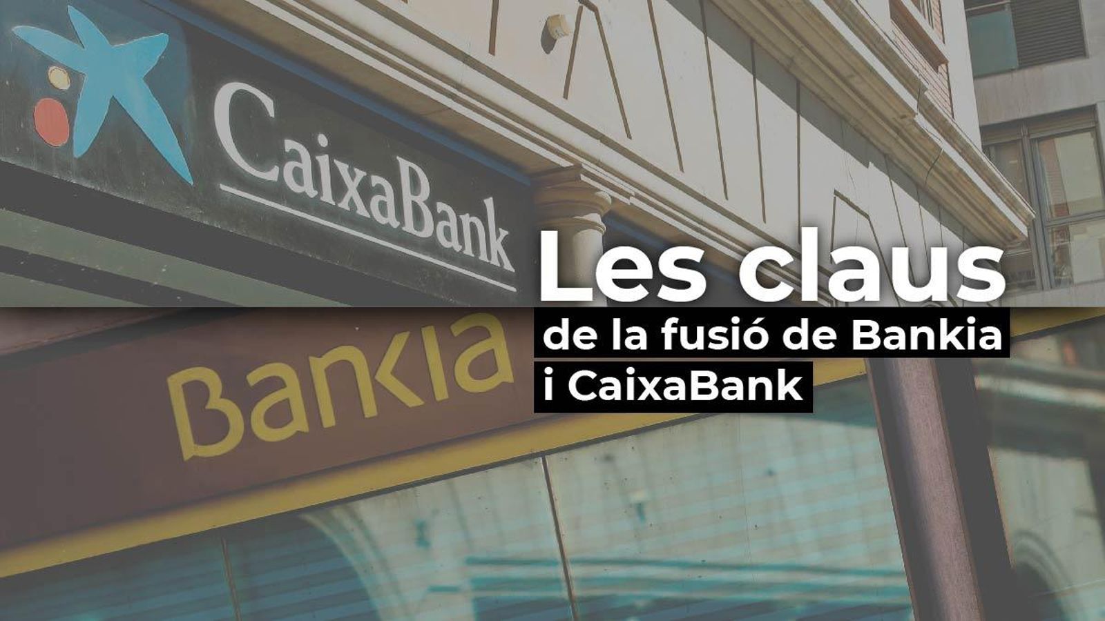 Les claus de la creació del major banc d'Espanya