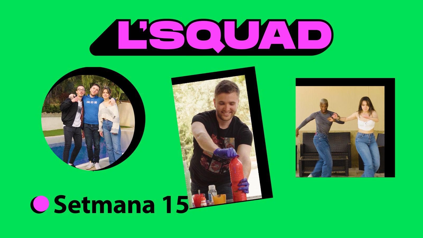 L'Squad | Setmana 15