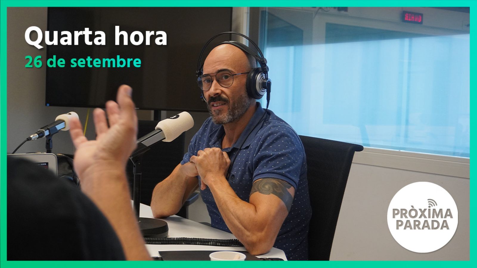 26.09.2022 | Pròxima parada | Quarta hora