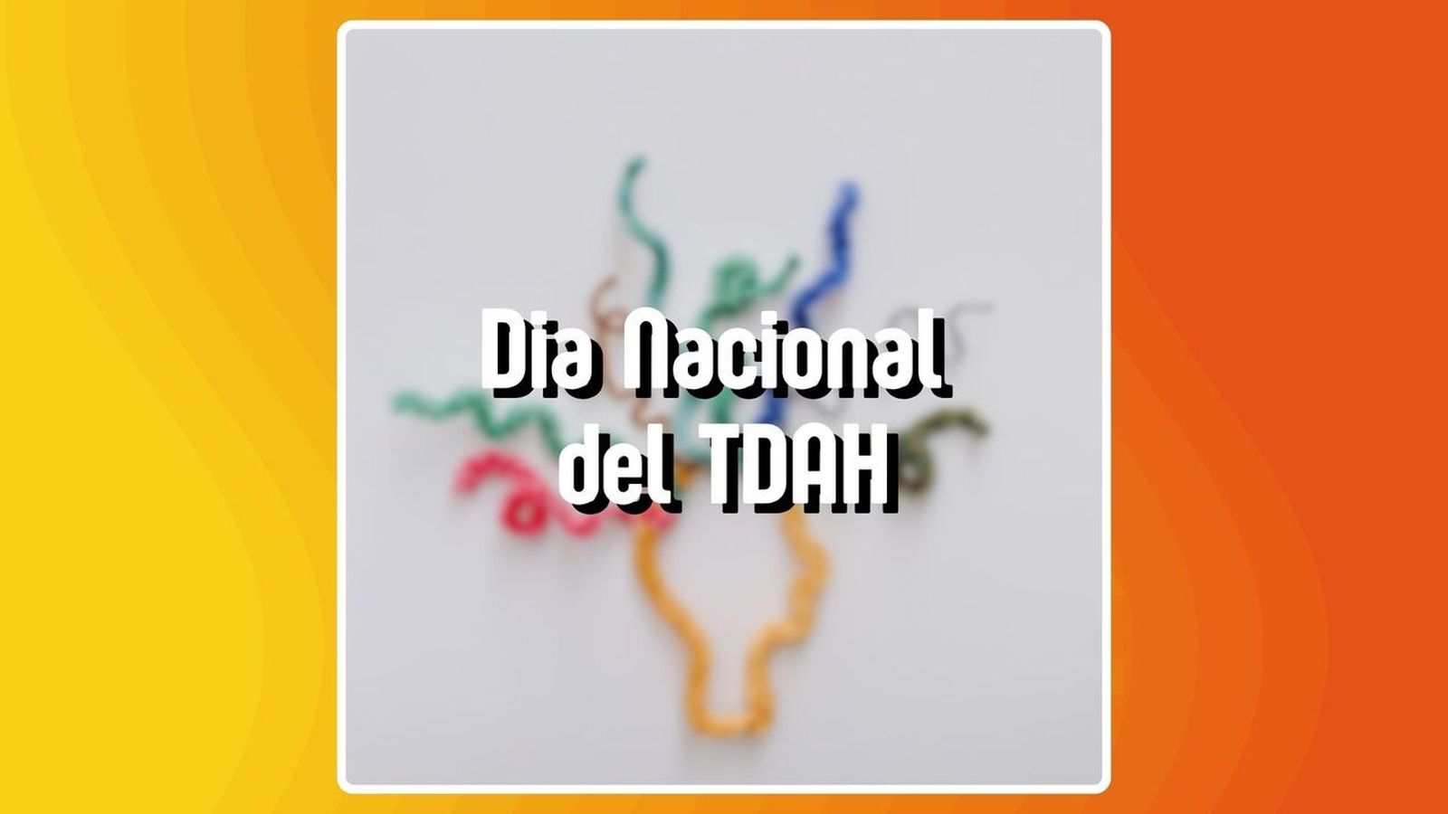 27.10.2025 | Dia Nacional del Trastorn per Dèficit d’Atenció i Hiperactivitat