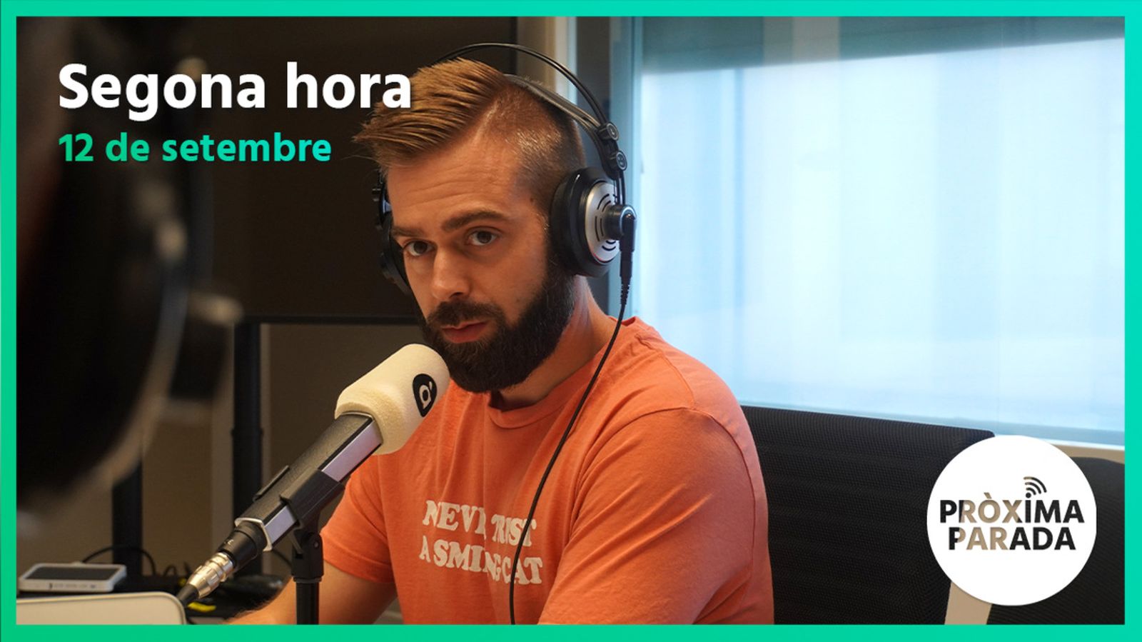12.09.2022 | Pròxima parada | Segona hora
