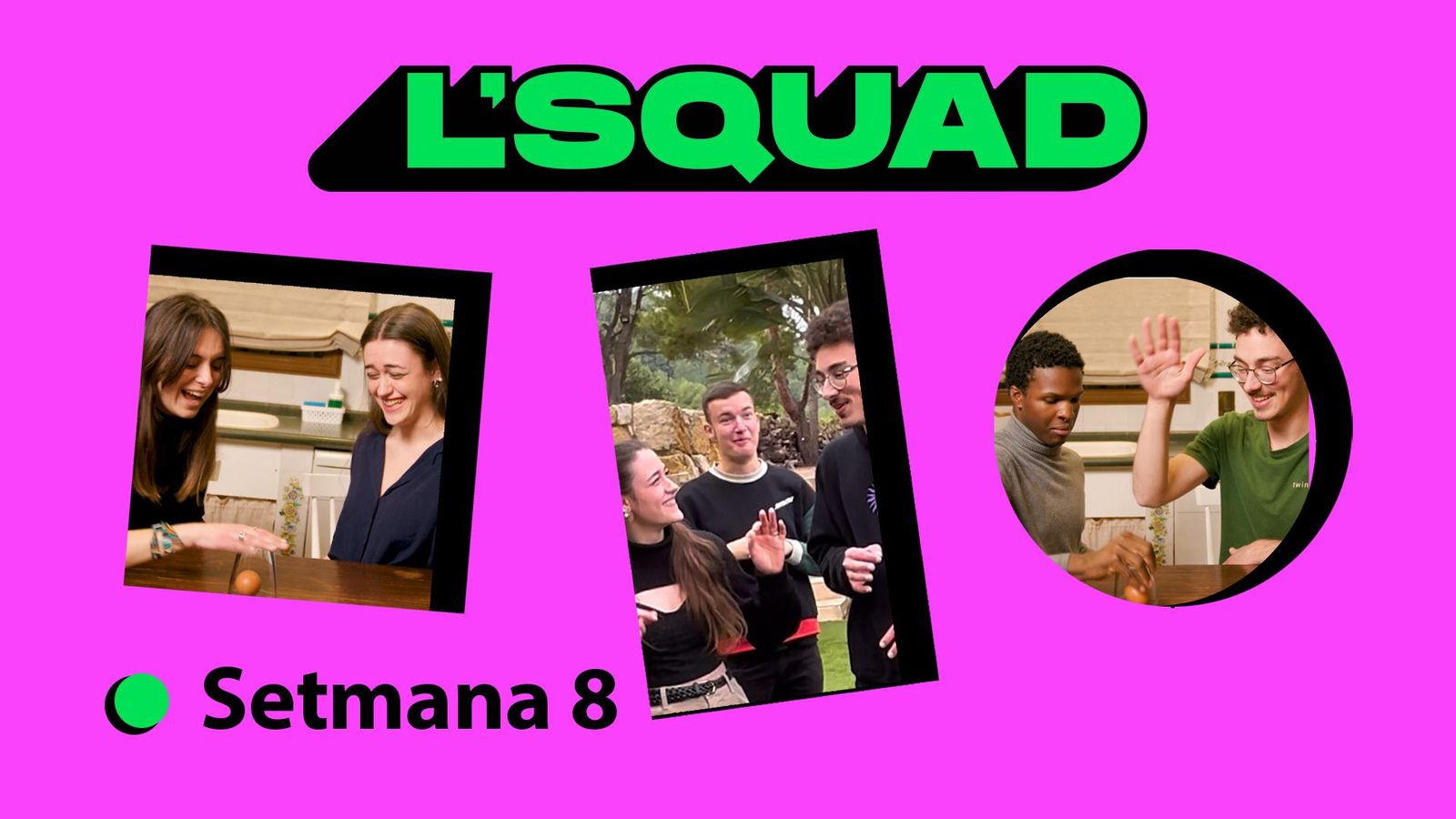 L'Squad | Setmana 8