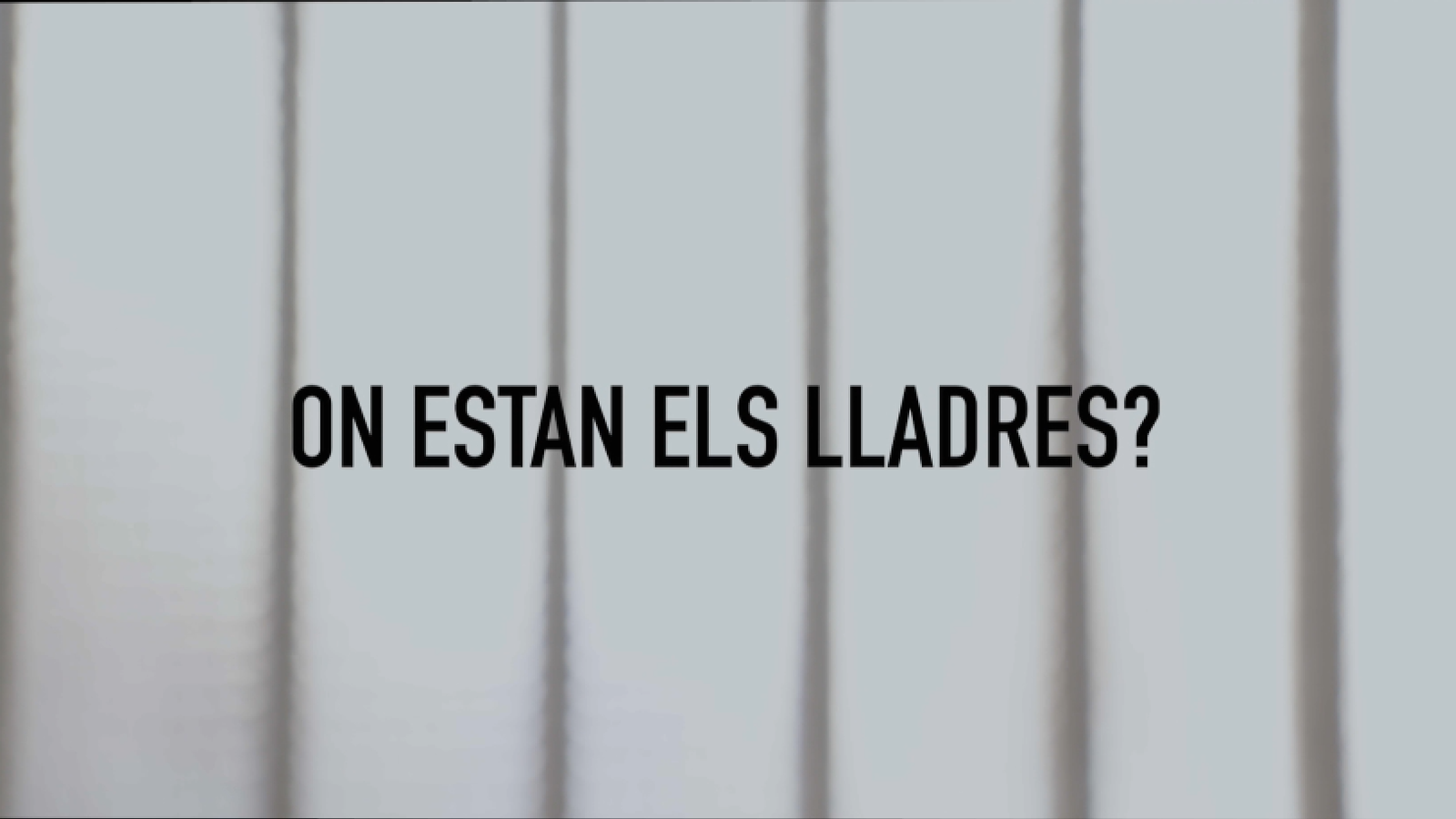 ON ESTAN ELS LLADRES