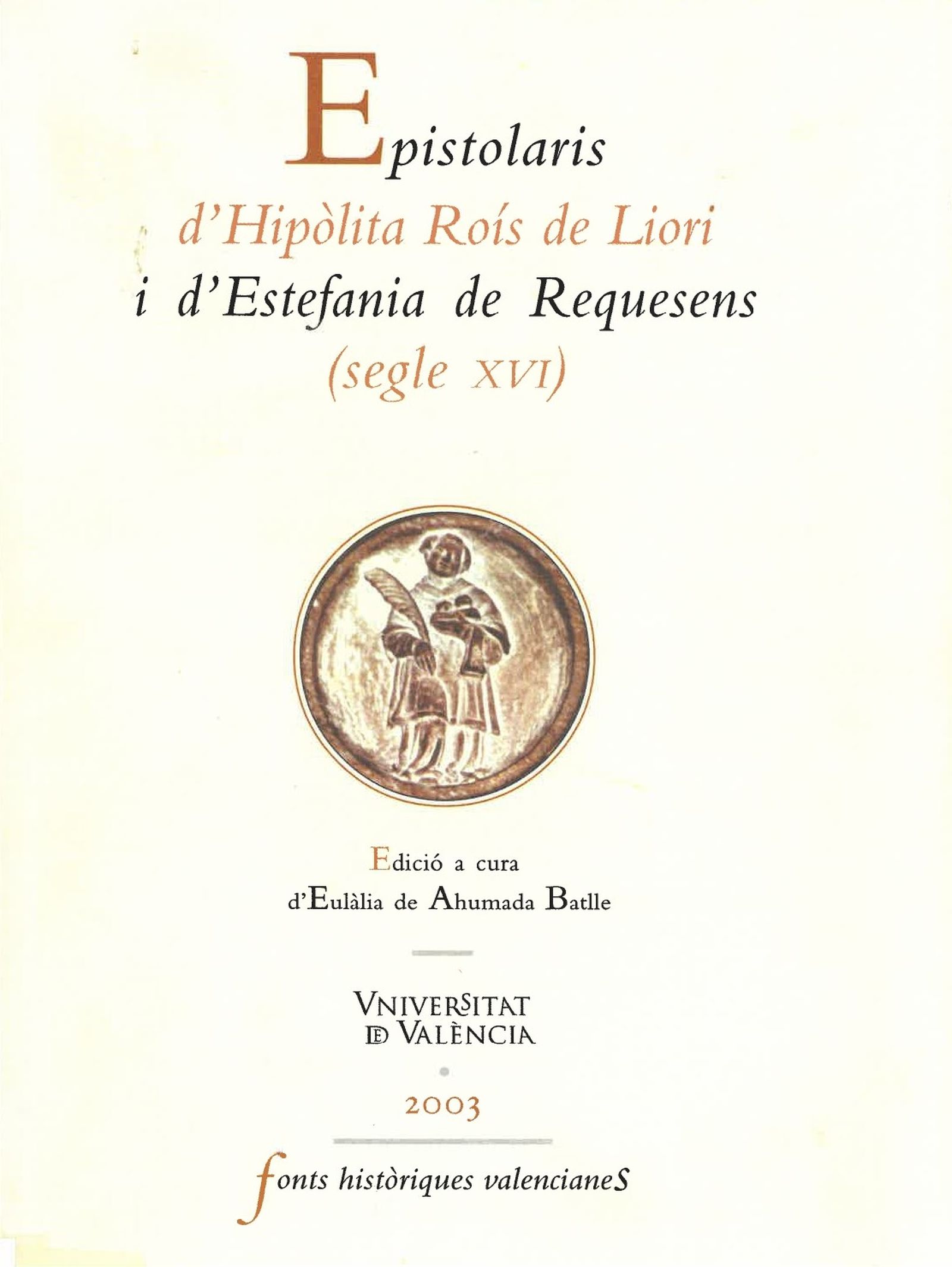 Epistolari entre Hipòlita Roís de Liori i la seua filla, Estefania de Requesens.