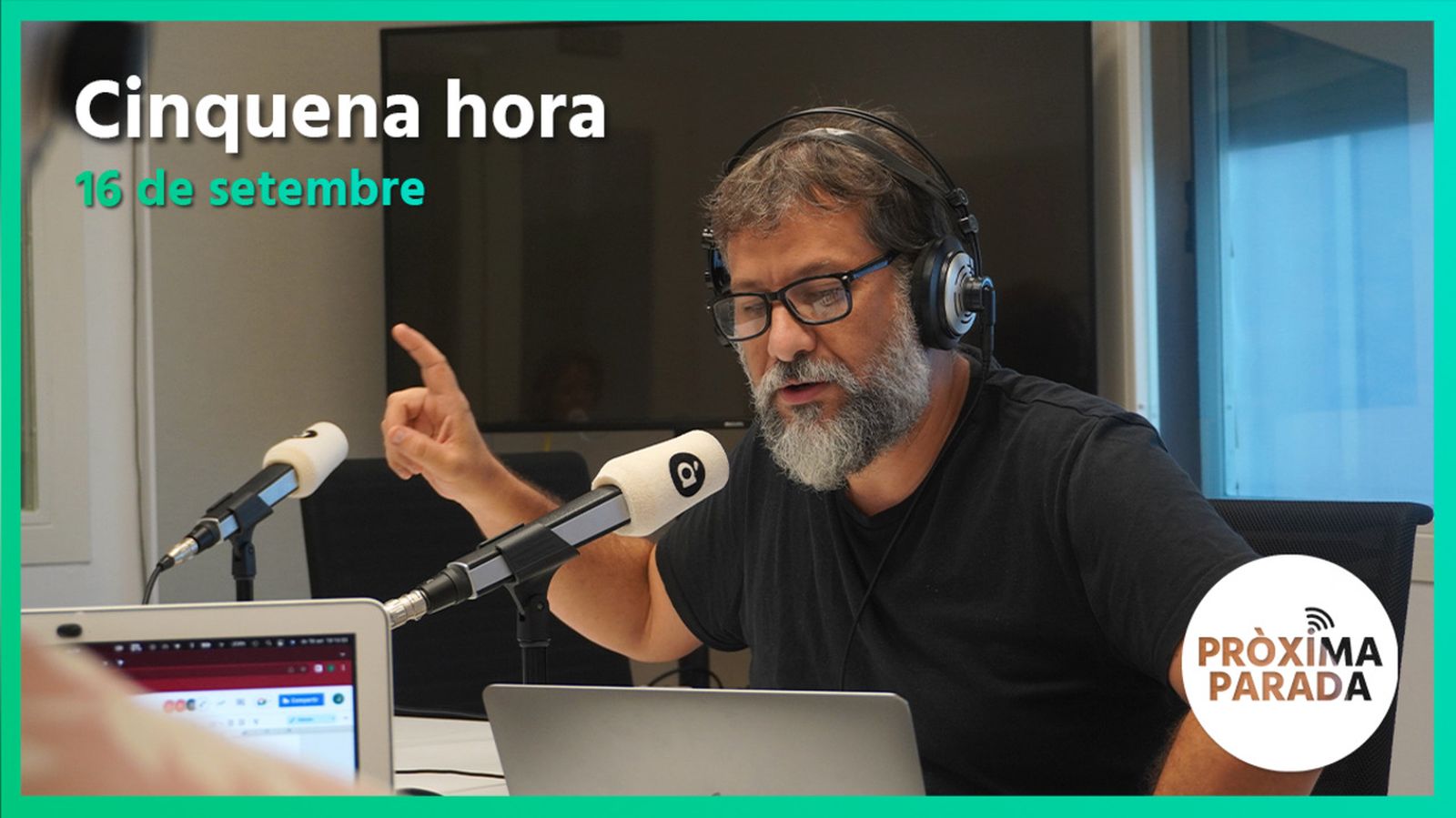16.09.2022 | Pròxima parada | Cinquena hora