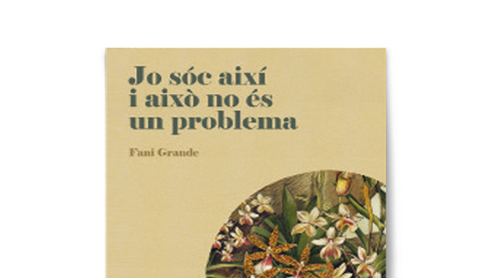 Jo soc així i això no és un problema de Fani Grande