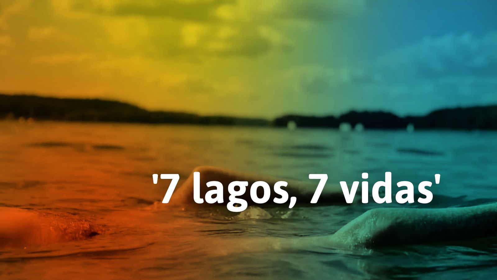 '7 lagos, 7 vidas'