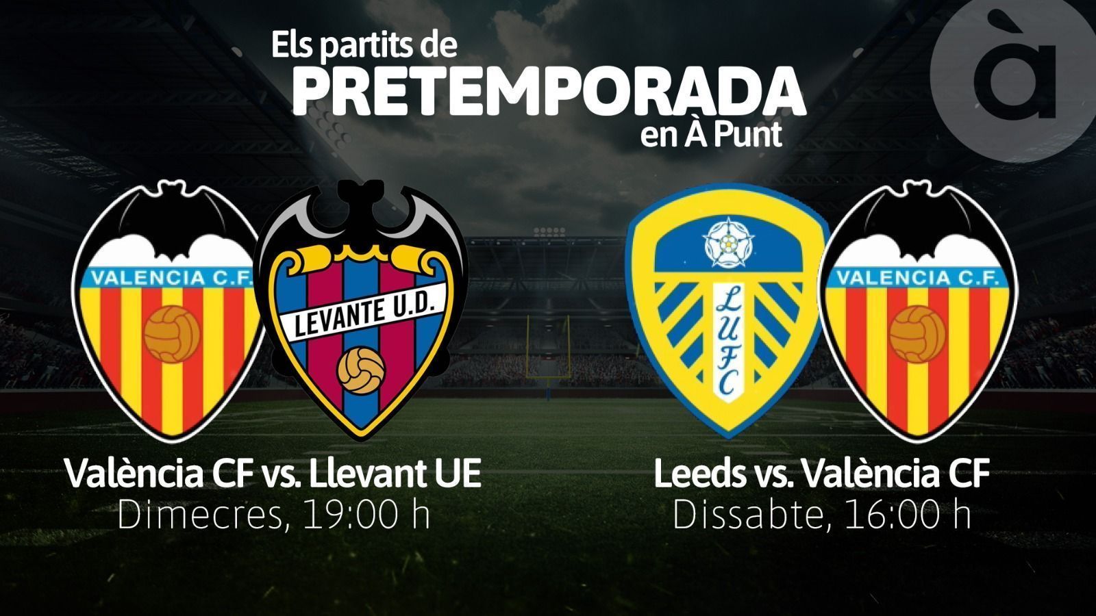Els partits de pretemporada del València i del Llevant, per À Punt