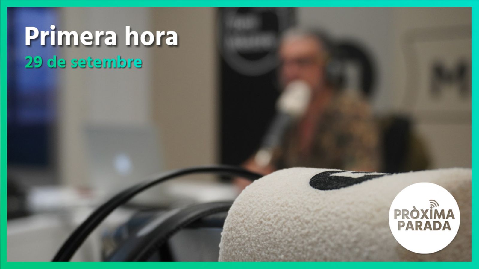 29.09.2022 | Pròxima parada | Primera hora