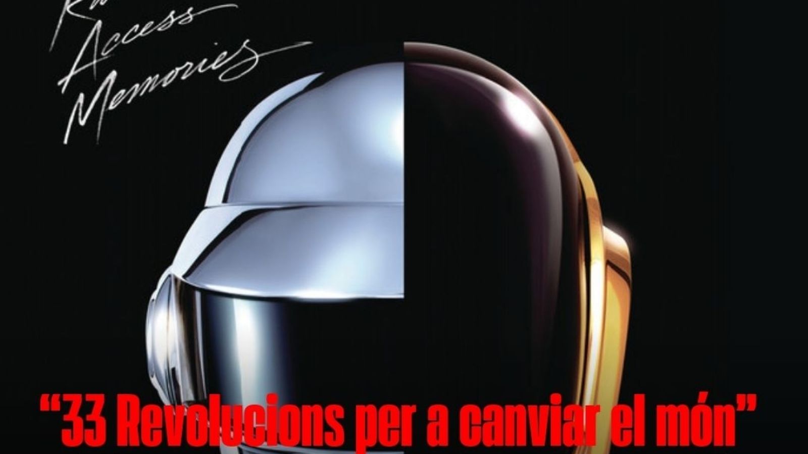 10.01.2024 | 33 revolucions per a canviar el món | Daft Punk i 'Random Access Memories'