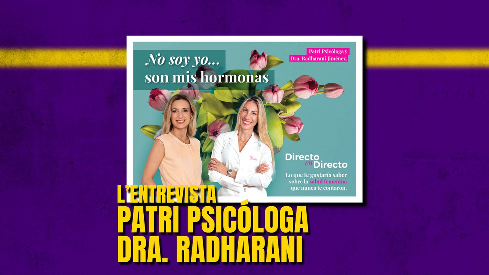 25.09.2024 | L'Entrevista | Patri Psicóloga i la Dra. Radharani Jiménez