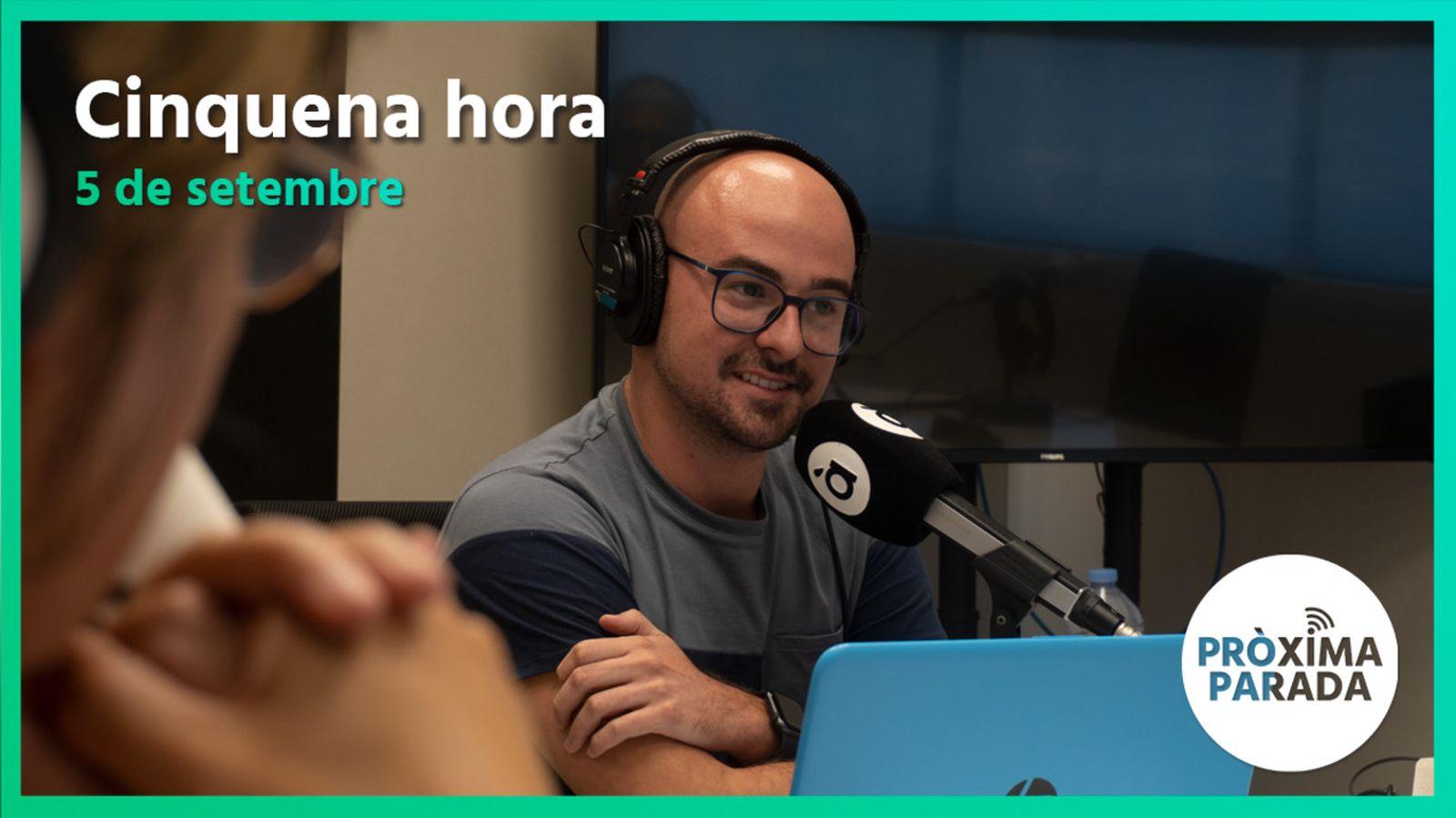 05.09.2022 | Pròxima parada | Cinquena hora