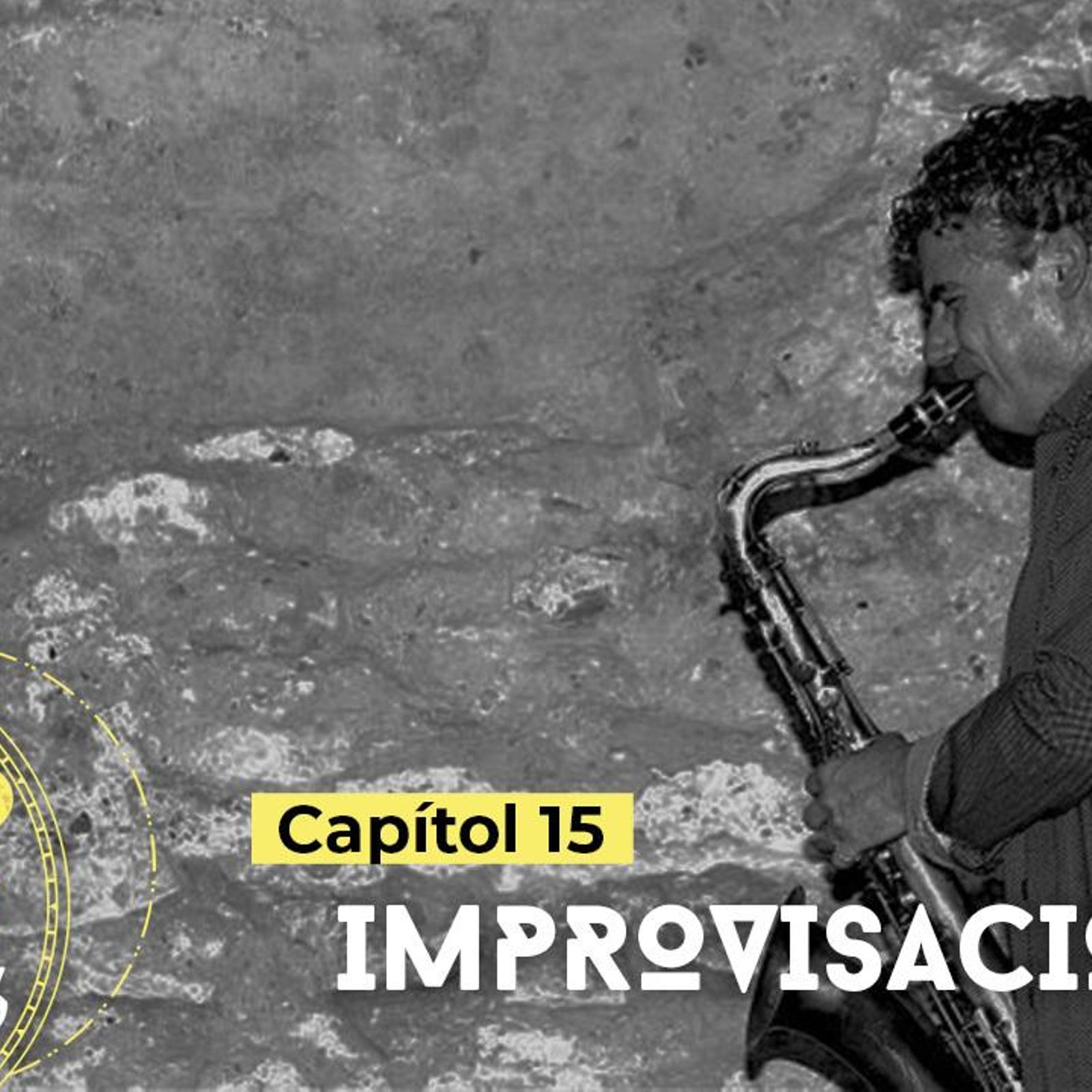 Capítol 15: Improvisacions Capítol 15: Improvisacions