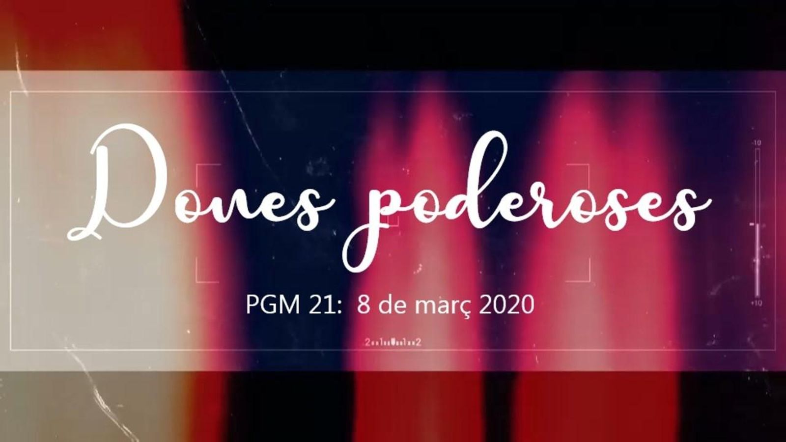 Programa 21 - Dones poderoses