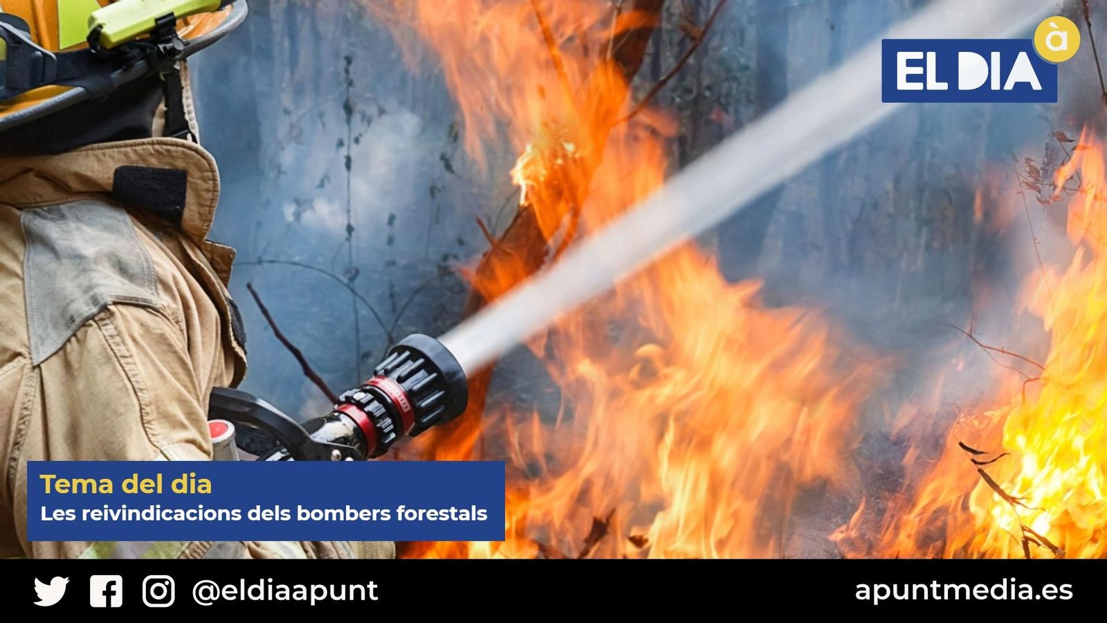 19.07.2021 | Tema del dia: Les reivindicacions dels bombers forestals