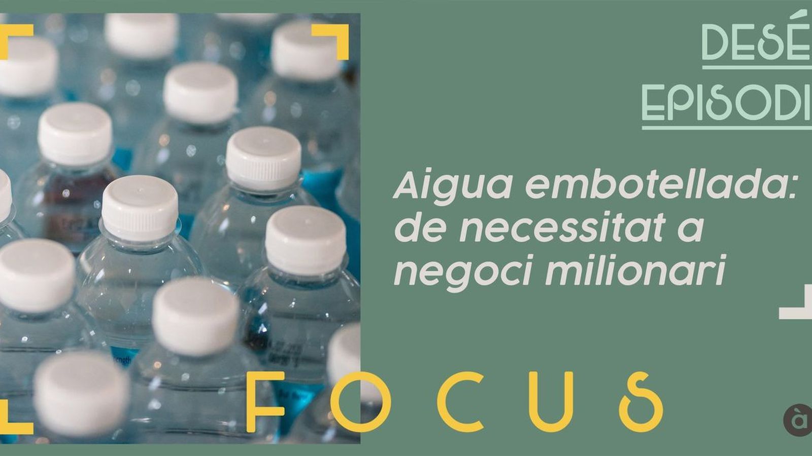 07.12.2018 | Aigua embotellada: de necessitat a negoci milionari