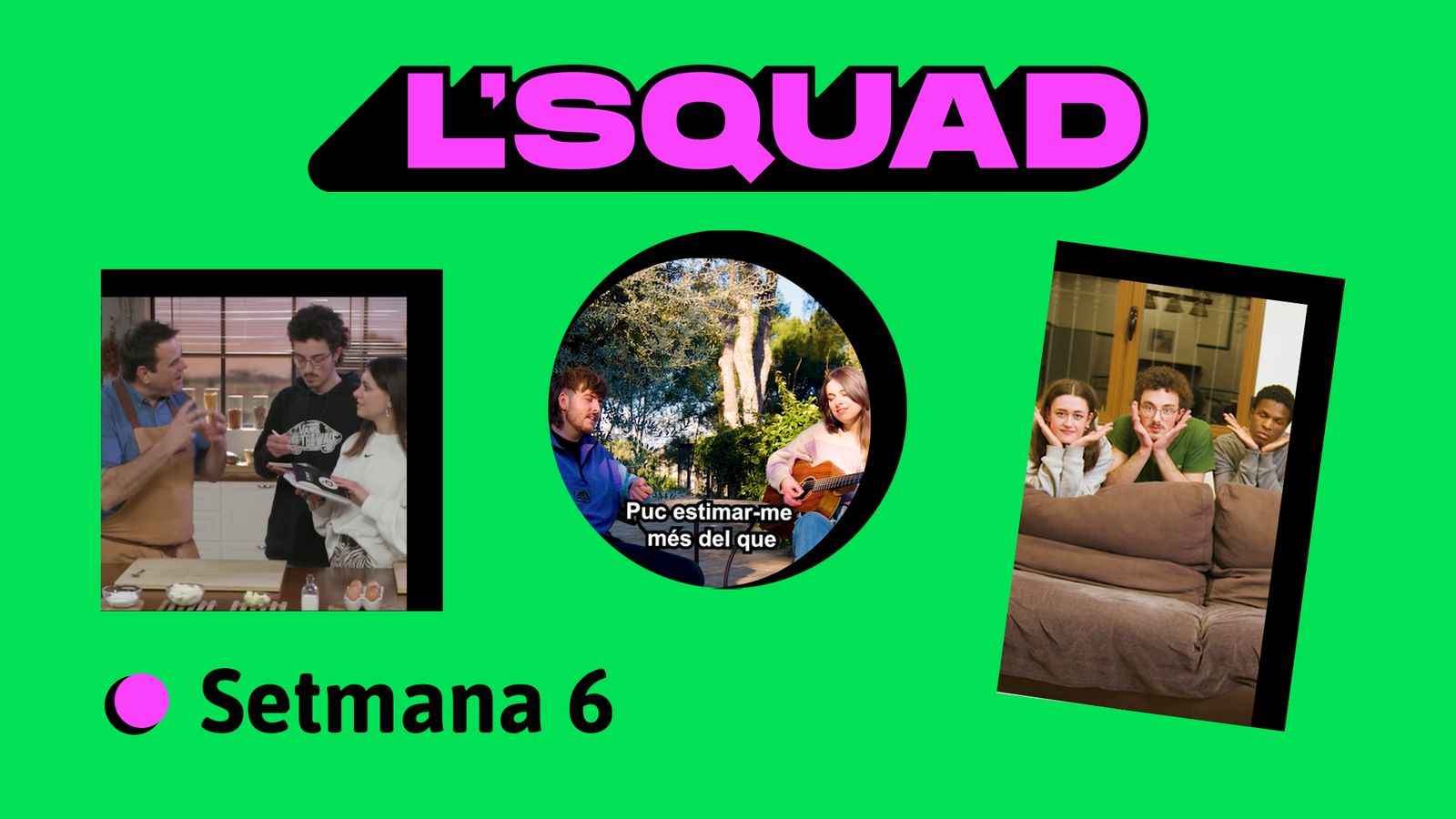 L'Squad | Setmana 6