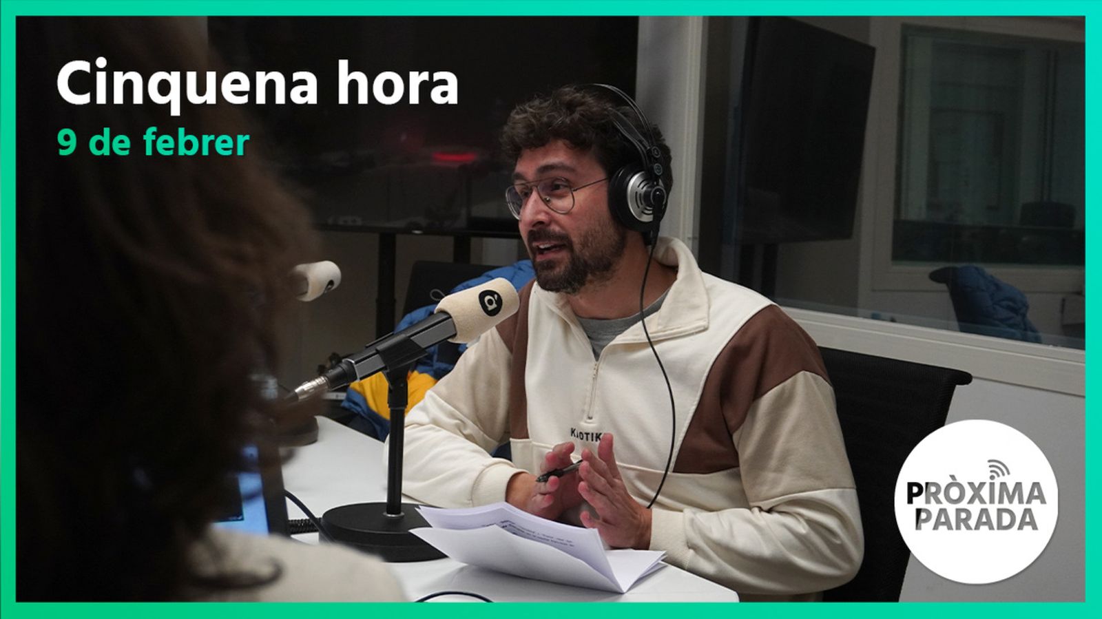 09.02.2023 | Pròxima parada | Cinquena Part