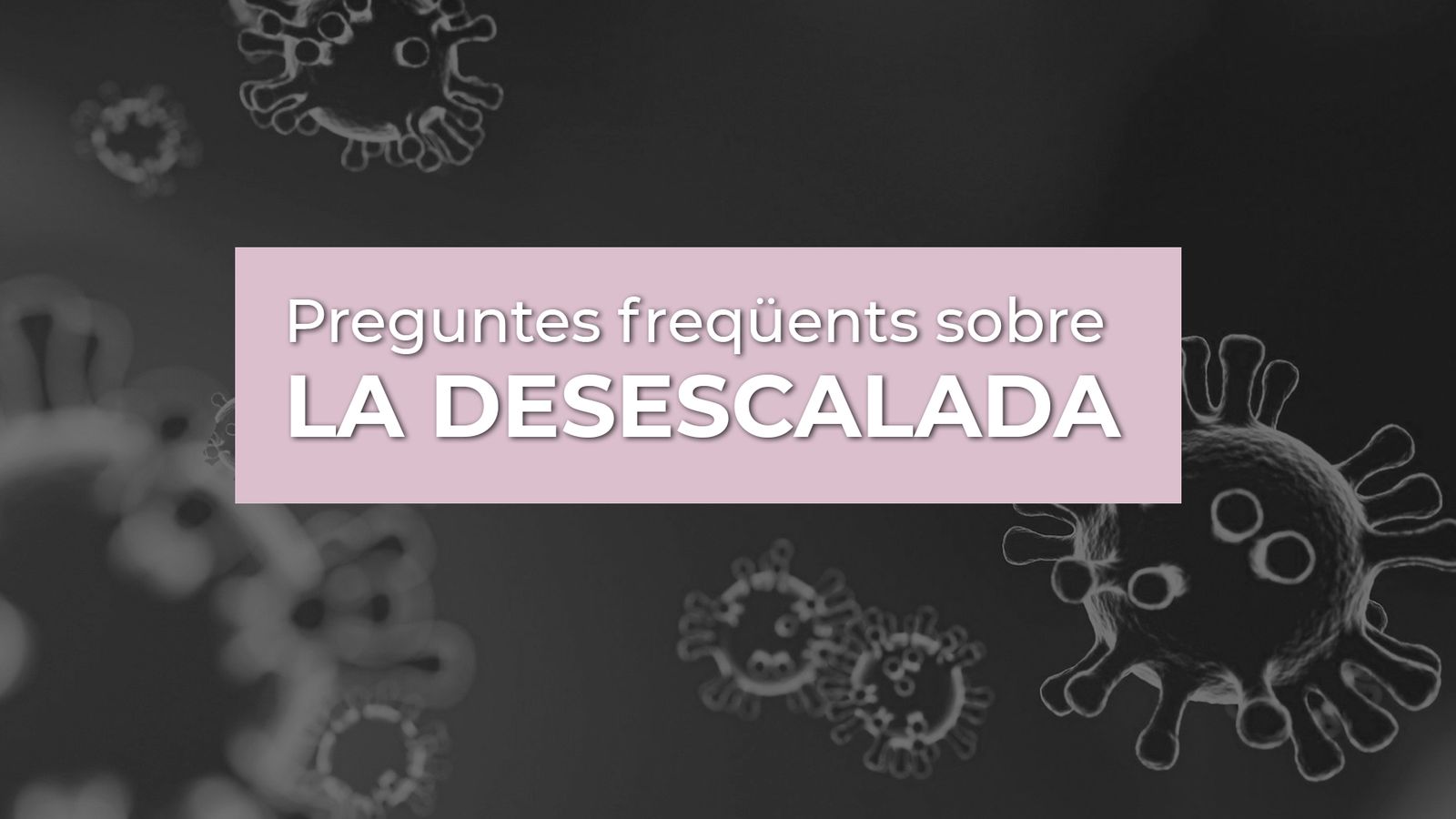 Resolem els dubtes sobre la desescalada