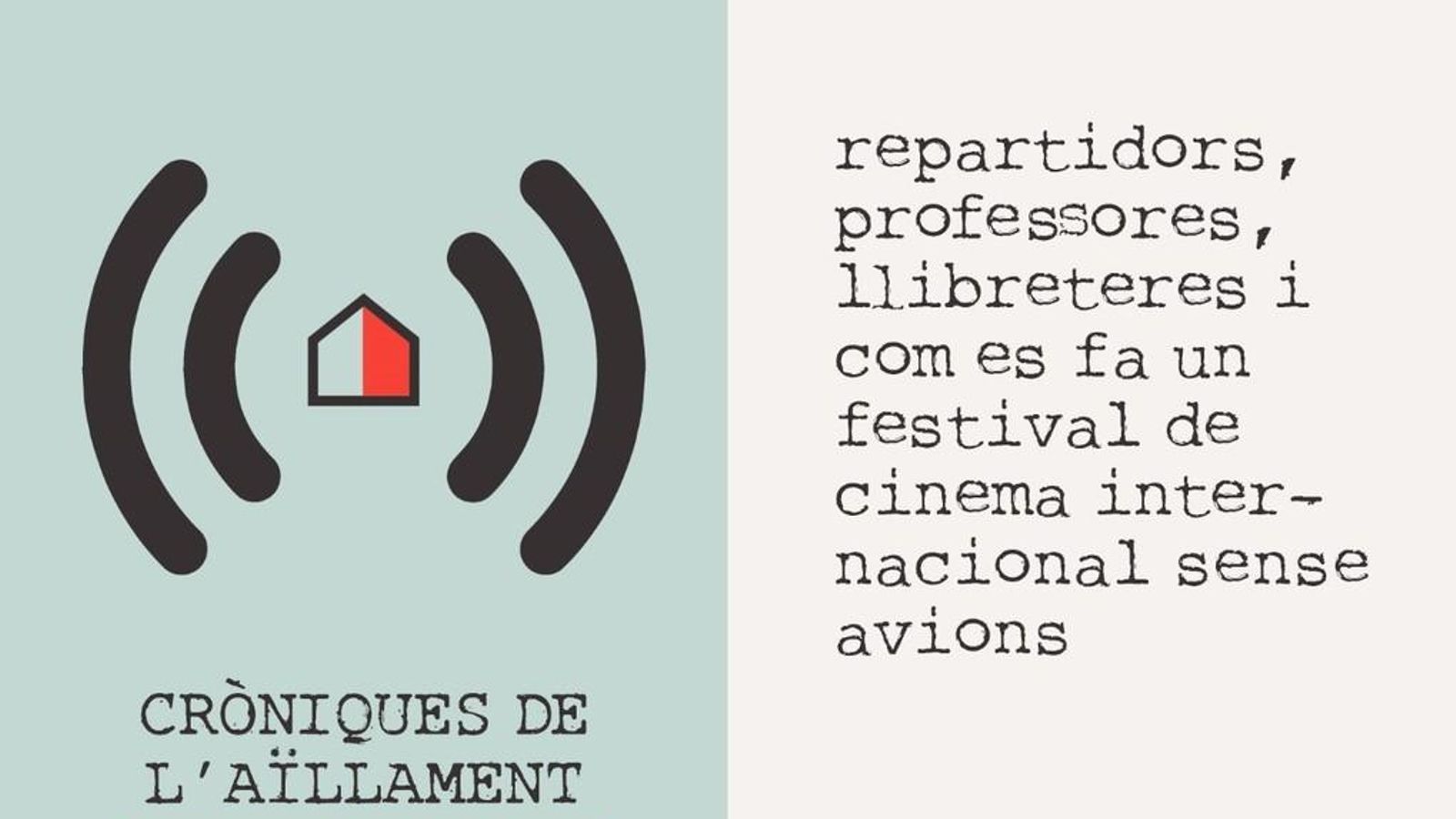 08.04.2020 | Repartidors, professores, llibreteres i com es fa un festival de cinema internacional sense avions