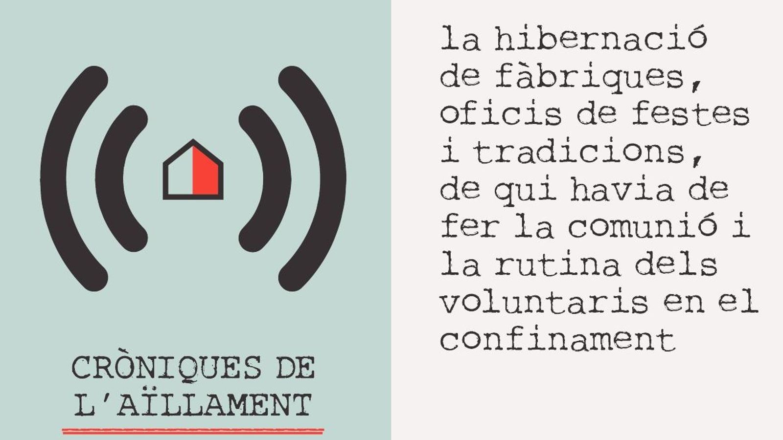 21.04.2020 | La hibernació de fàbriques, oficis de festes i tradicions i la rutina dels voluntaris en el confinament