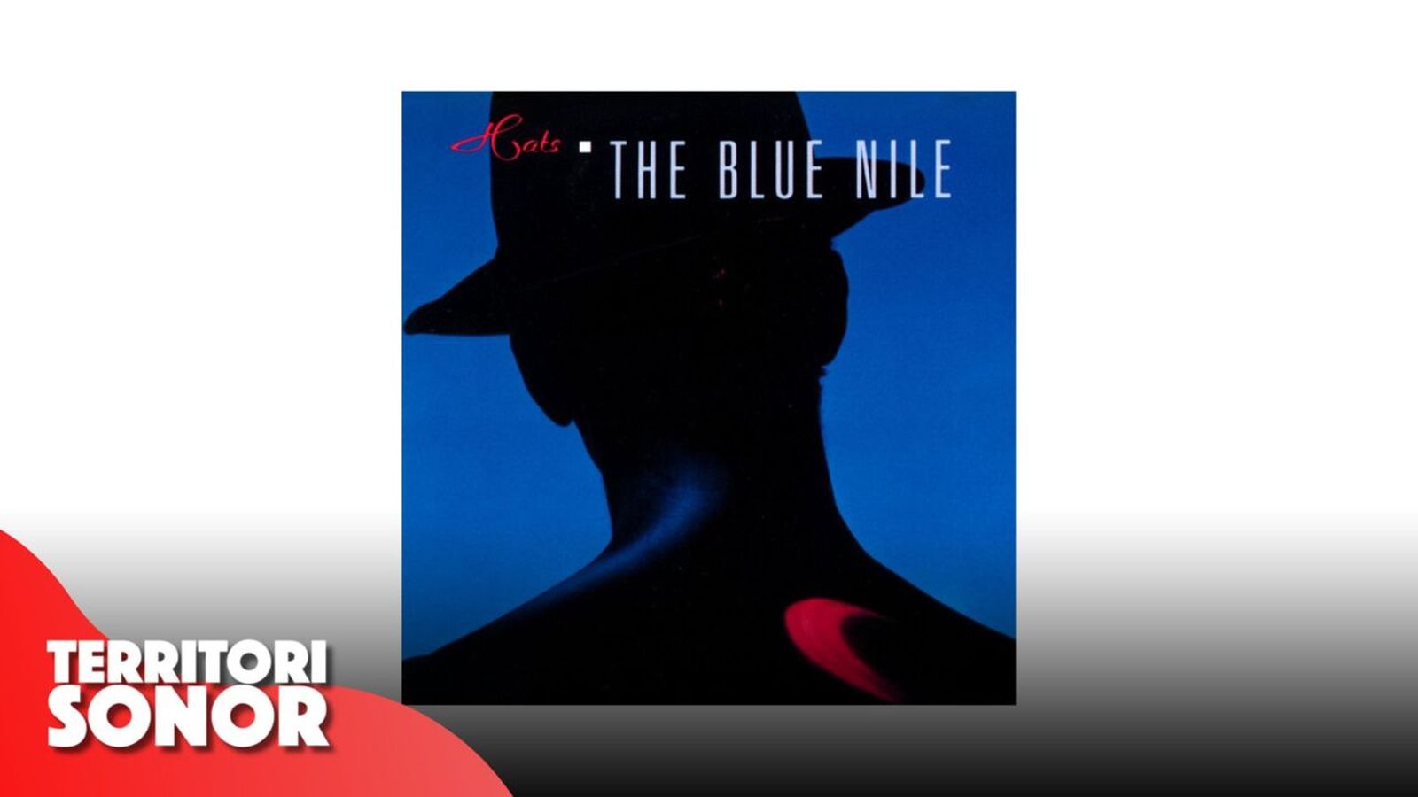 08.05.2024 | 33 revolucions per a canviar el món | 'Hats', la magistral melancolia de The Blue Nile