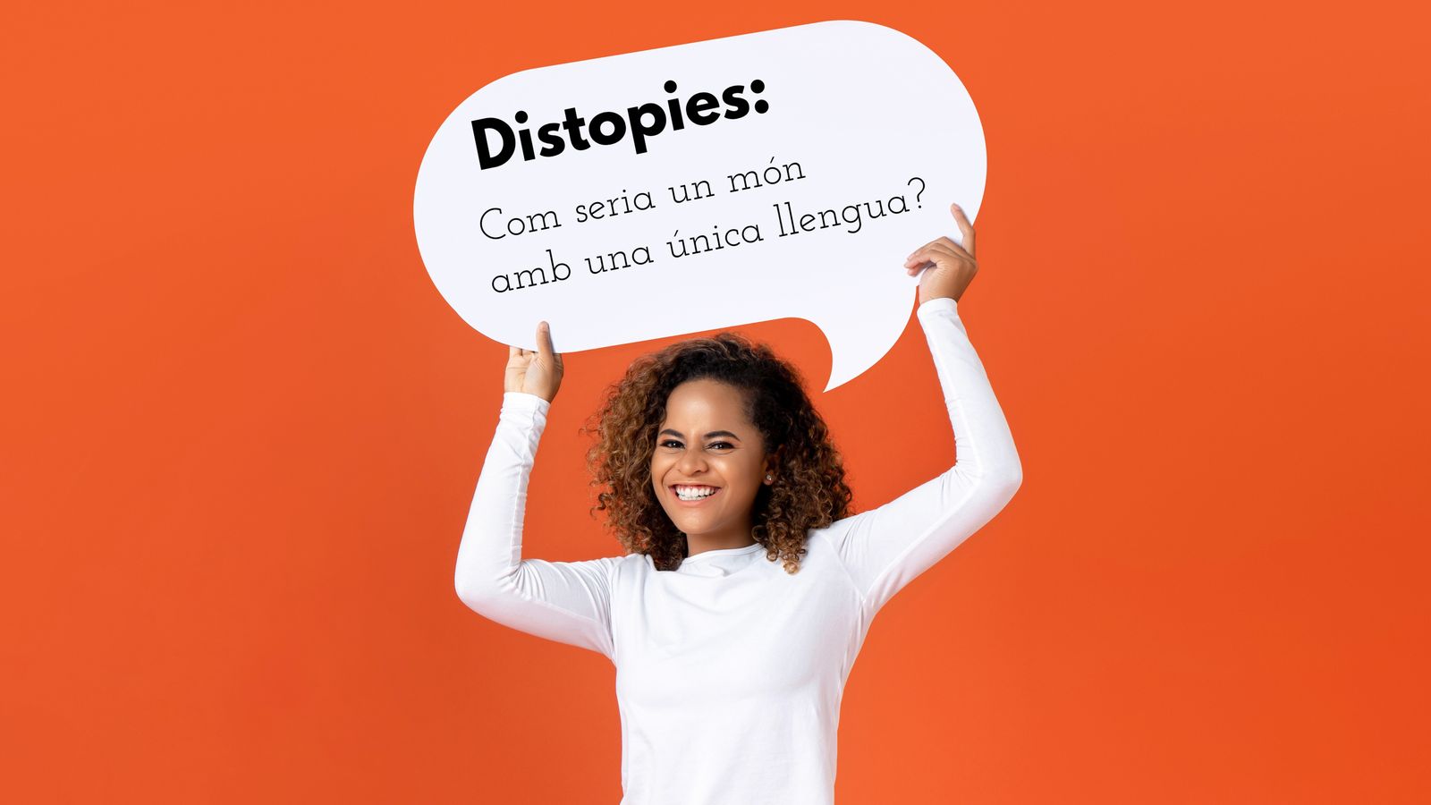 27.07.2023 | 'Distopies': com seria un món amb una única llengua?