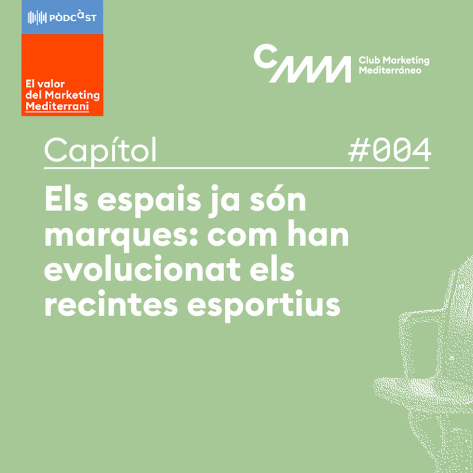 Capítol 4: Els espais ja són marques: com han evolucionat els recintes esportius episode artwork