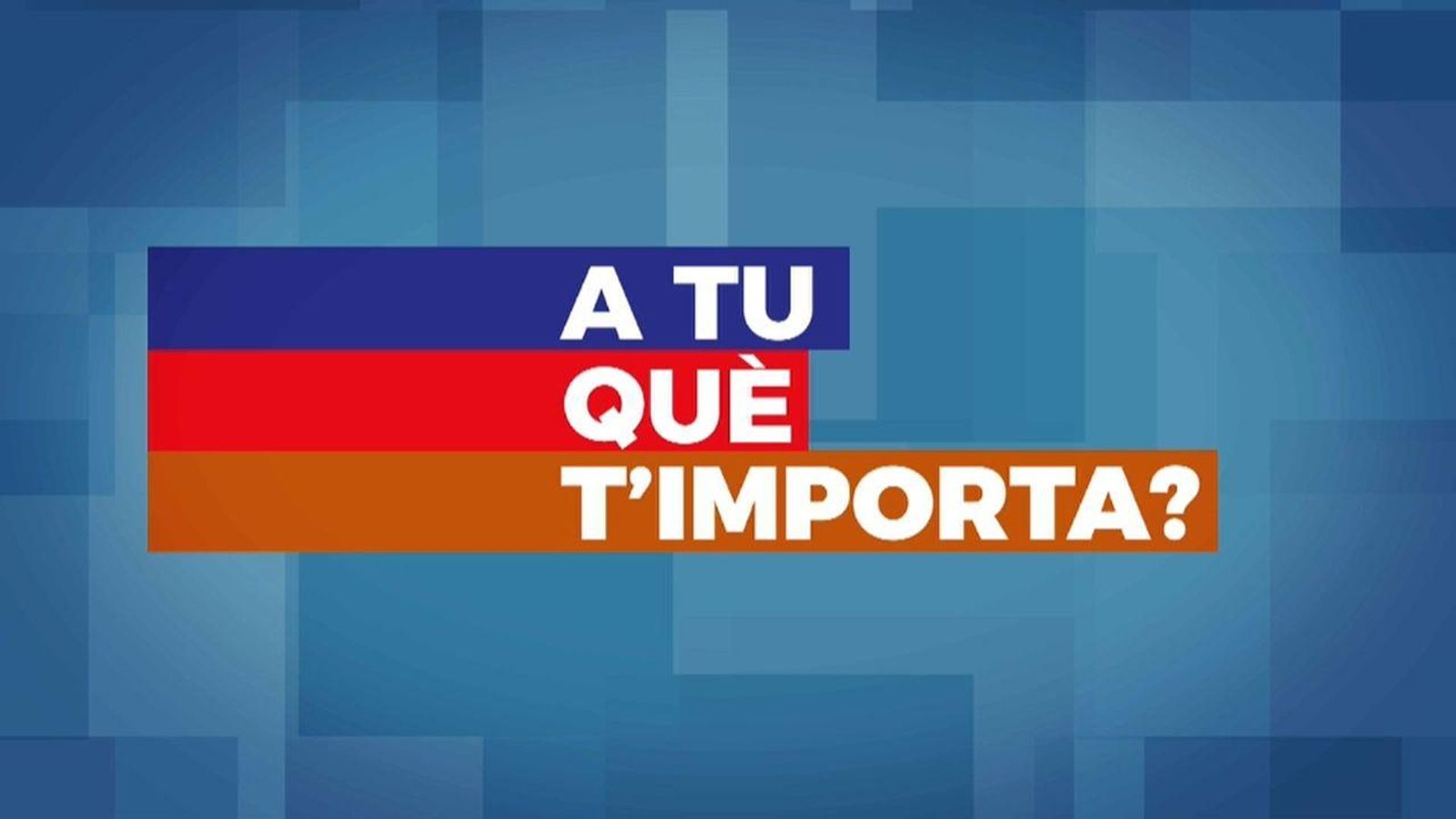 07.04.2019 | Especial ‘A tu què t\'importa’ 07.04.2019 | Especial ‘A tu què t\'importa’