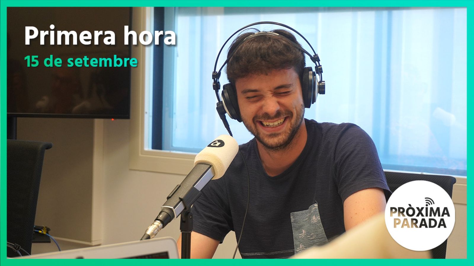 15.09.2022 | Pròxima parada | Primera hora