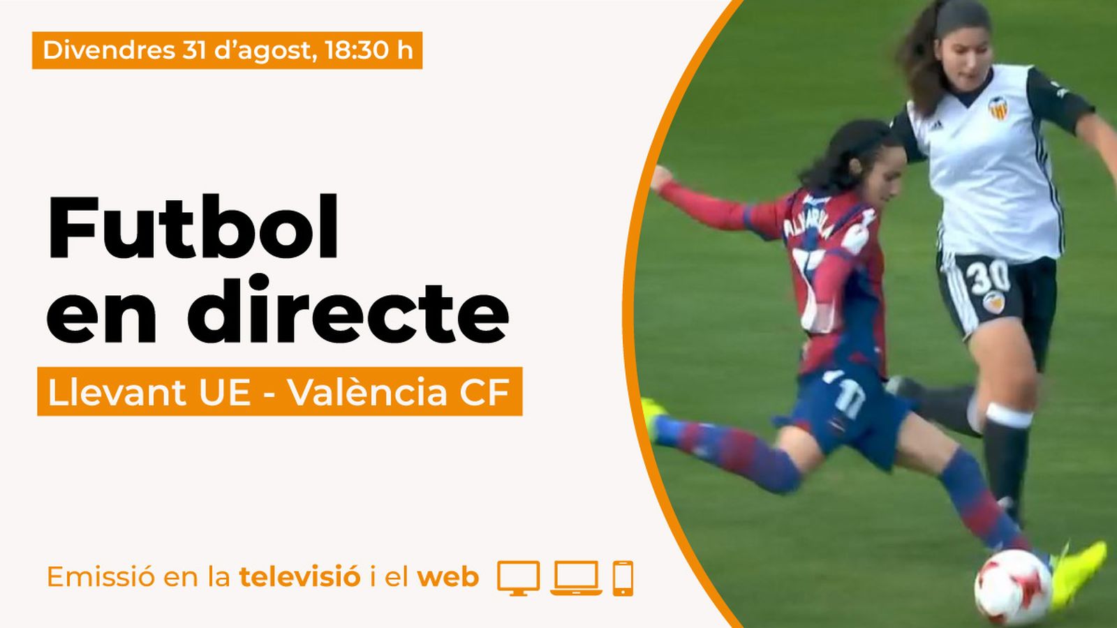 La TV i el web d’À Punt retransmetran divendres el partit de futbol femení entre el Llevant UE i el València CF