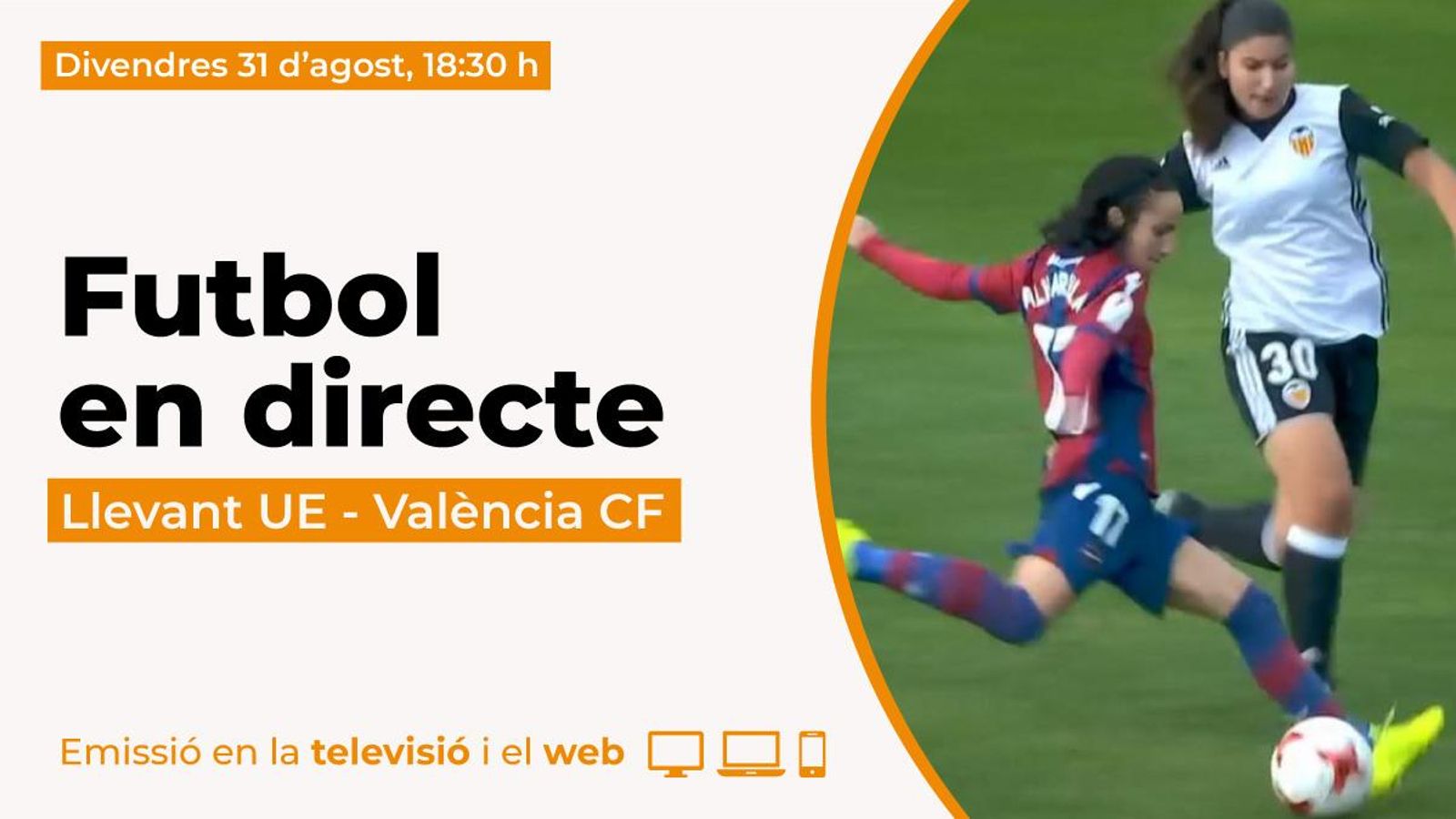 La TV i el web d’À Punt retransmetran divendres el partit de futbol femení entre el Llevant UE i el València CF La TV i el web d’À Punt retransmetran divendres el partit de futbol femení entre el Llevant UE i el València CF