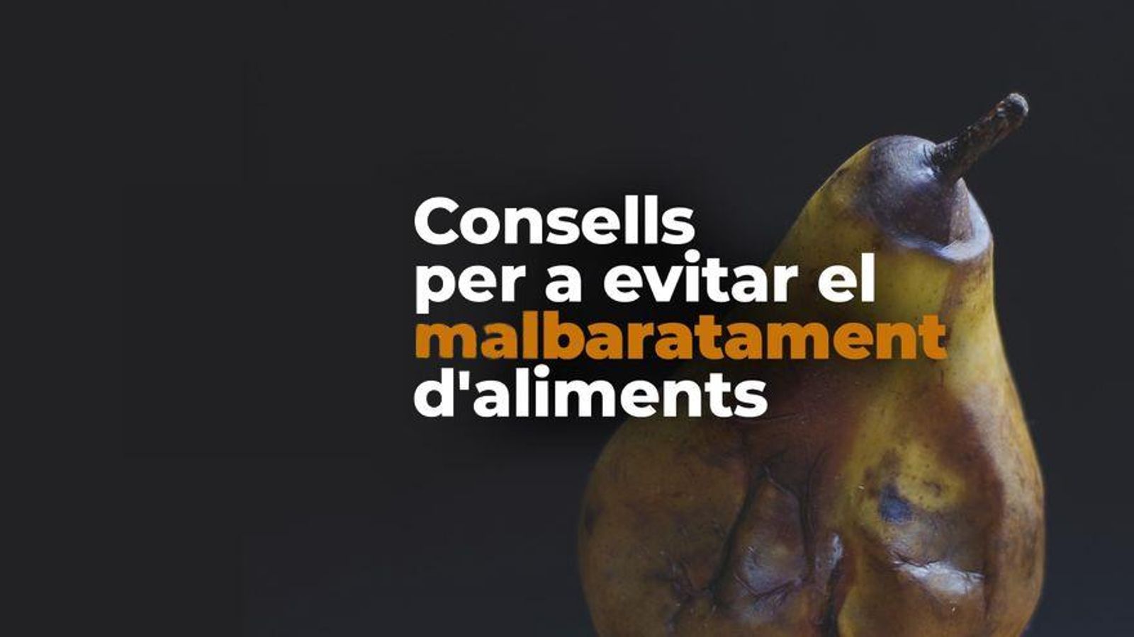 Consells per a evitar el malbaratament d'aliments